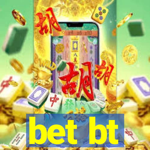 bet bt